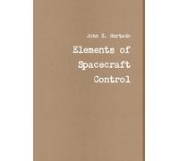 John E Hurtado Elements of Spacecraft Control (Copertina rigida)