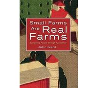 John E. Ikerd Small Farms are Real Farms (Tascabile)