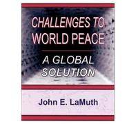 John E Lamuth Challenges to World Peace (Tascabile)
