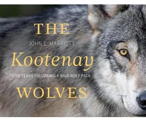 John E. Marriott The Kootenay Wolves (Copertina rigida)