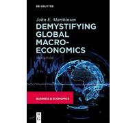 John E. Marthinsen Demystifying Global Macroeconomics (Tascabile)