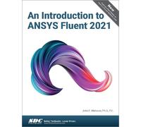 John E. Matsson An Introduction to ANSYS Fluent 2021 (Tascabile)