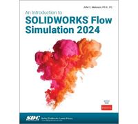 John E. Matsson An Introduction to SOLIDWORKS Flow Simulation 2024 (Tascabile)