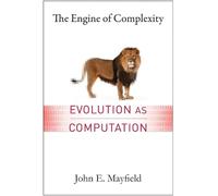 John E. Mayfield The Engine of Complexity (Copertina rigida)