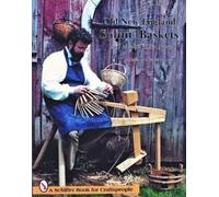 John E. McGuire Old New England Splint Baskets and How to Make Them (Tascabile)