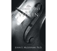 John E McLennan The Sound Post in the Violin (Tascabile)