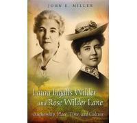 John E. Miller Laura Ingalls Wilder and Rose Wilder Lane (Tascabile)