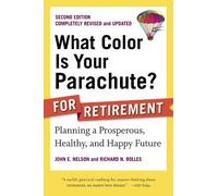 John E. Nelson Rich What Color Is Your Parachute? for Retirement, S (Tascabile)