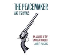 John E Parsons The Peacemaker and Its Rivals (Tascabile)
