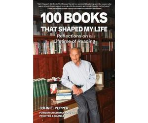 John E Pepper 100 Books That Shaped my Life (Tascabile)