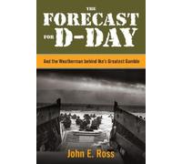 John E. Ross The Forecast for D-Day (Tascabile)