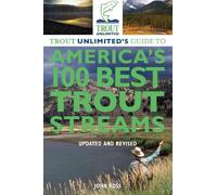 John E. Ross Trout Unlimited's Guide to America's 100 Best Trout Str (Tascabile)