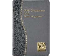 John E Rotelle Daily Meditations with St. Augustine (Rilegato in ecopelle)