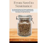 John E Sain E S From Seed to Sustenance: The Ultimate Scripture for Prese (Book)
