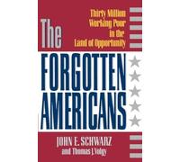 John E. Schwarz Thomas J. Volgy The Forgotten Americans (Tascabile)