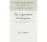 John E. Skinner The Logocentric Predicament (Copertina rigida)