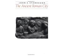 John E. Stambaugh The Ancient Roman City (Tascabile) Ancient Society and History