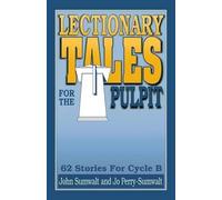 John E Sumwalt Jo Perry-Sumwalt Lectionary Tales for the Pulpit (Tascabile)