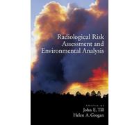 John E. Till Radiological Risk Assessment and Environmental A (Copertina rigida)
