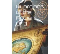 John E Tobine Guardians of the Ancient Grid (Tascabile)