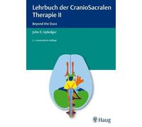 John E. Upledge Lehrbuch der CranioSacralen Therapie II: Beyond the (Tascabile)