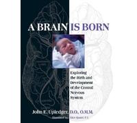 John E. Upledger A Brain Is Born (Tascabile)