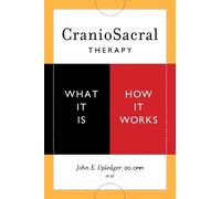 John E. Upledger CranioSacral Therapy: What It Is, How It Works (Tascabile)