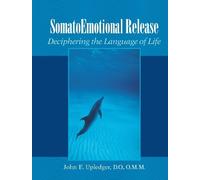 John E. Upledger SomatoEmotional Release (Tascabile)