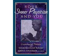 John E. Upledger Your Inner Physician and You (Tascabile)