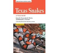John E. Werler James R. Dixon Michael Forstner Texas Snakes (Tascabile)