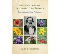 John E. Williams The Writings of Ferdinand Lindheimer (Copertina rigida)