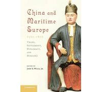 John E. Wills, Jr China and Maritime Europe, 1500-1800 (Tascabile)