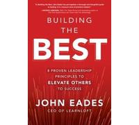 John Eades Building the Best: 8 Proven Leadership Principles (Copertina rigida)