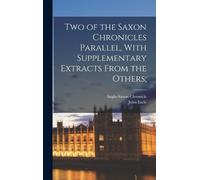 John Earle Angl Two of the Saxon Chronicles Parallel, With Su (Copertina rigida)