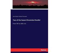 John Earle Charle Two of the Saxon Chronicles Parallel: From 787 to (Tascabile)