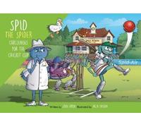 John Eaton Spid the Spider Challenges for the Cricket Cup (Tascabile)