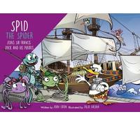 John Eaton Spid the Spider Joins Sir Francis Duck and his Pirates (Tascabile)