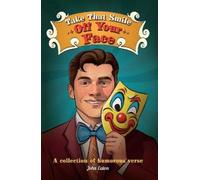 John Eaton Take That Smile Off Your Face (Tascabile)