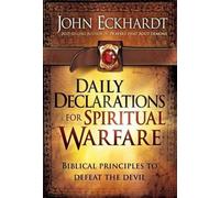 John Eckhardt Daily Declarations For Spiritual Warfare (Copertina rigida)
