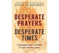 John Eckhardt Desperate Prayers for Desperate Times (Tascabile)