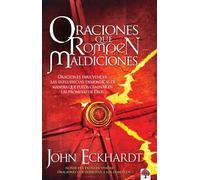 John Eckhardt Oraciones que rompen maldiciones / Prayers That Break (Tascabile)