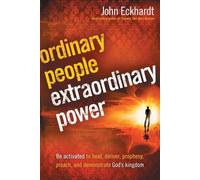 John Eckhardt Ordinary People, Extraordinary Power (Tascabile)