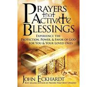John Eckhardt Prayers That Activate Blessings (Tascabile)