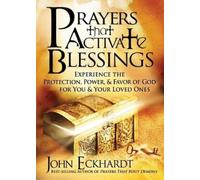 John Eckhardt Prayers That Activate Blessings (Tascabile)