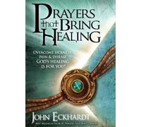 John Eckhardt Prayers That Bring Healing (Tascabile)