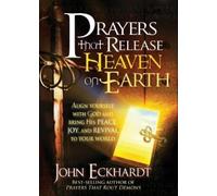 John Eckhardt Prayers That Release Heaven On Earth (Tascabile)