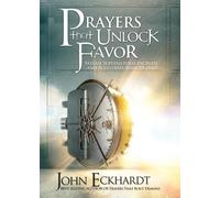 John Eckhardt Prayers That Unlock Favor (Tascabile)