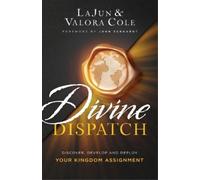 John Eckhardt Va Divine Dispatch - Discover, Develop and Deploy You (Tascabile)