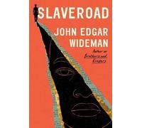 WIDEMAN JOHN EDGAR John Edgar Wideman Slaveroad (Copertina rigida)