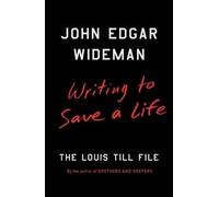 John Edgar Wideman Writing to Save a Life (Copertina rigida)